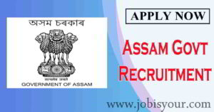 Assam Govt Jobs 2021